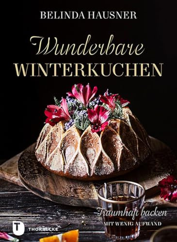 Wunderbare Winterkuchen: Traumhaft backen mit wenig Aufwand