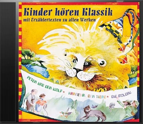 Kinder hören Klassik 1: Peter und der Wolf - Karneval der Tiere - Die Moldau