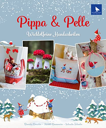 Pippa & Pelle: Wichtelfeine Handarbeiten (Acufactum)