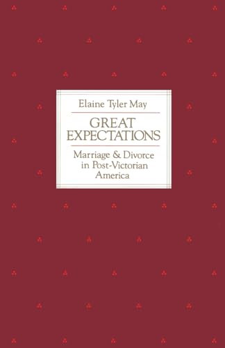 Great Expectations: Marriage and Divorce in Post-Victorian America