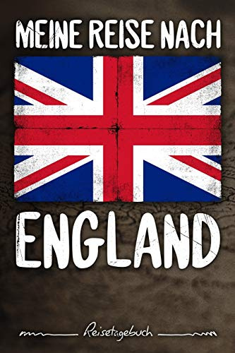 Meine Reise nach England Reisetagebuch: Tagebuch ca DIN A5 weiß liniert über 100 Seiten I London I Flagge | Europa I Urlaubstagebuch
