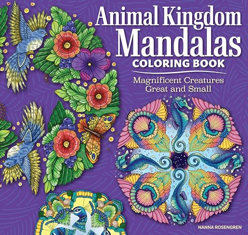 Animal Kingdom Mandalas Coloring Book: Magnificent Creatures Great and Small