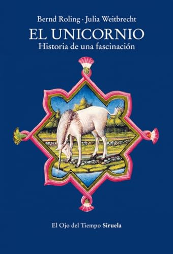 El unicornio: Historia de una fascinación: 151 (El Ojo del Tiempo)