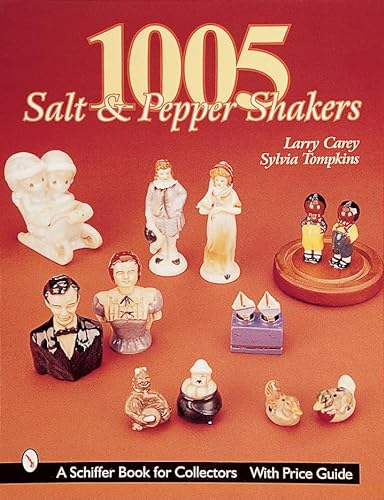 1005 Salt & Pepper Shakers (Schiffer Book for Collectors)