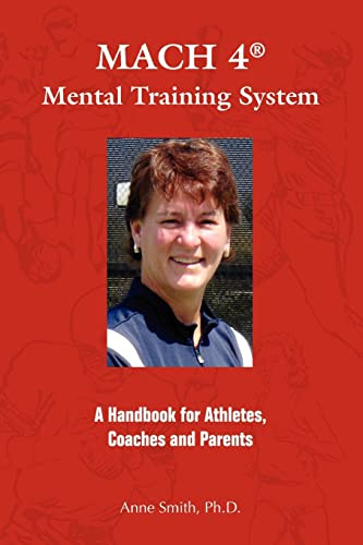 Mach 4 Mental Training System: A Handbook for Athletes, Coaches, And Parents