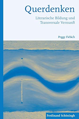 Querdenken: Literarische Bildung und Transversale Vernunft
