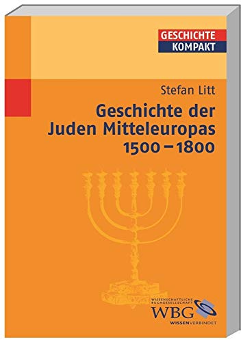Geschichte der Juden Mitteleuropas 1500 – 1800 (Geschichte kompakt)