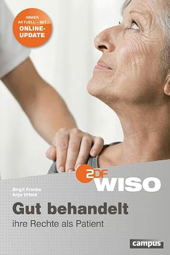 WISO: Gut behandelt - Ihre Rechte als Patient: Immer aktuell - mit Online-Update