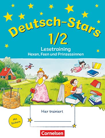 Deutsch-Stars - Allgemeine Ausgabe - 1./2. Schuljahr: Lesetraining - Hexen, Feen und Prinzessinnen - Übungsheft - Mit Lösungen