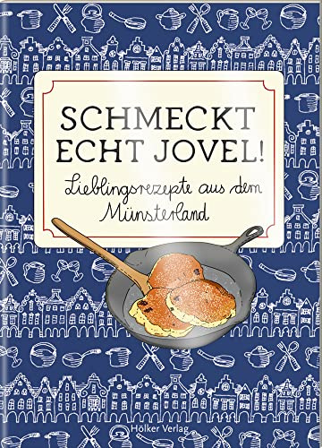 Schmeckt echt jovel!: Lieblingsrezepte aus dem Münsterland: Nicht nur als Geschenk: Tolle Rezepte, liebevolle Illustrationen, günstiger Preis (Der kleine Küchenfreund)
