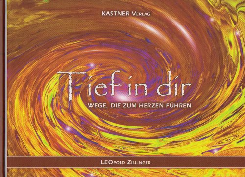 Tief in dir: Wege, die zum Herzen führen
