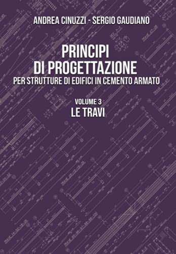 Principi di progettazione per strutture di edifici in cemento armato: Le travi (Volume 3)