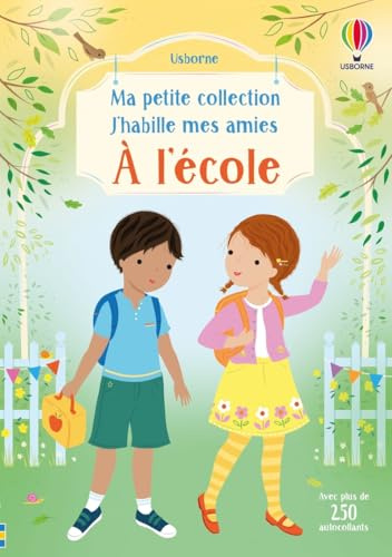 À l'école - Ma petite collection J'habille mes amies - Dès 3 ans: Avec plus de 220 stickers