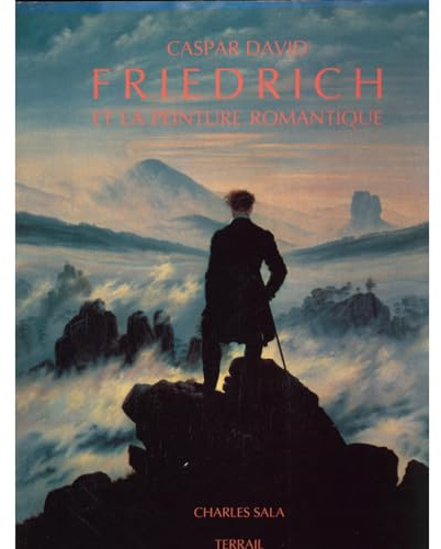 Caspar David Friedrich Et La Peinture Romantique
