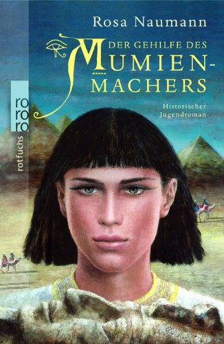 Der Gehilfe des Mumienmachers: Historischer Jugendroman