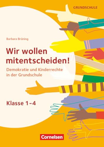 Themenhefte Grundschule: Wir wollen mitentscheiden! - Demokratie und Kinderrechte in der Grundschule - Kopiervorlagen
