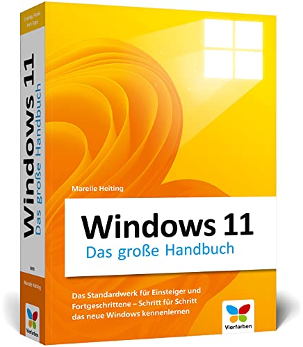 Vierfarben Windows 11: Das große Handbuch. Standardwerk für Einsteiger und Fortgeschrittene – alle Grundlagen und Profitipps
