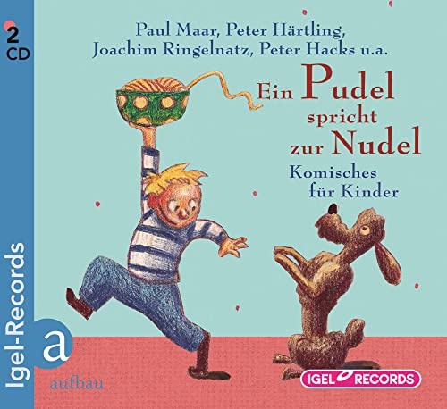 Ein Pudel spricht zur Nudel: Komisches für Kinder