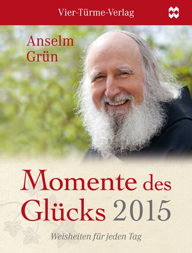 Momente des Glücks 2015: Weisheiten für jeden Tag