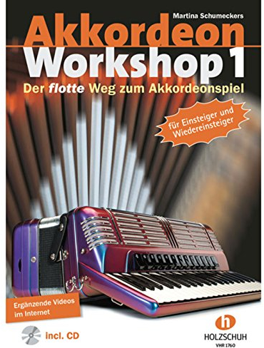 Akkordeon Workshop, Band 1: Der flotte Weg zum Akkordeonspiel für Einsteiger und Wiedereinsteiger: Der flotte Weg zum Akkordeonspiel. Mit Download-Link.