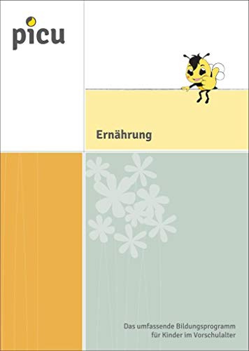 Ernährung: PICU - Das umfassende Bildungsprogramm für Kinder im Vorschulalter
