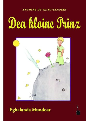 Dea kloine Prinz: Der kleine Prinz - Egerländer Mundart