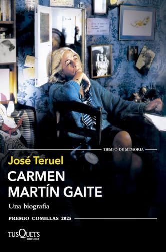 Carmen Martín Gaite: Una biografía (XXXVII Premio Comillas 2025) (Tiempo de Memoria)