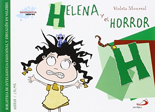 Helena y el horror: Biblioteca de inteligencia emocional y educación en valores (Sentimientos y valores)