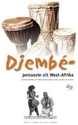 Djembe-Percussie Uit West-Afrika: De Instrumenten, De Ritmes En De Muziek - Leren, Doceren En Ervaren
