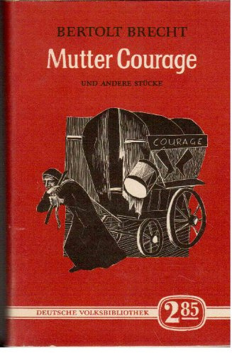 Mutter Courage [und ihre Kinder] und andere Stücke