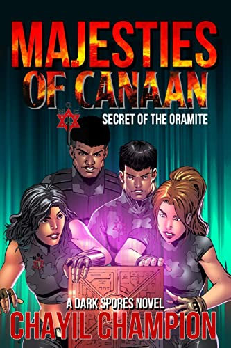 Majesties of Canaan: Secret of the Oramite (A Dark Spores Novel, Band 4)