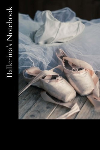 Ballerina's Notebook: Writing Journal