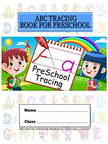 Abc Tracing Book For Preschool Toddlers 2-4 Years: Alphabet Tracing Books For Preschoolers Childrens Books Ages 1-3 Educational Look, Learn And Read