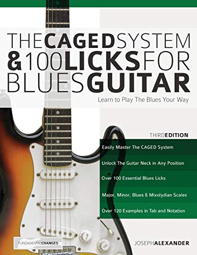The CAGED System and 100 Licks for Blues Guitar: Learn To Play The Blues Your Way