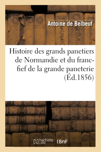 Histoire des grands panetiers de Normandie et du franc-fief de la grande paneterie
