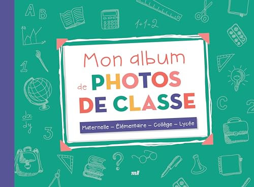 Mon album de photos de classe: Maternelle - Élémentaire - Collège - Lycée