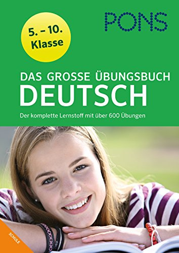 PONS Das Große Übungsbuch Deutsch 5.-10. Klasse: Der komplette Lernstoff: Der komplette Lernstoff mit über 600 Übungen 5.-10. Klasse