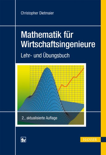 Mathematik für Wirtschaftsingenieure: Lehr- und Übungsbuch