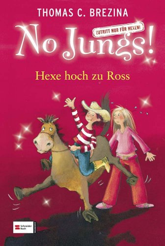 No Jungs! Zutritt nur für Hexen, Band 13: Hexe hoch zu Ross