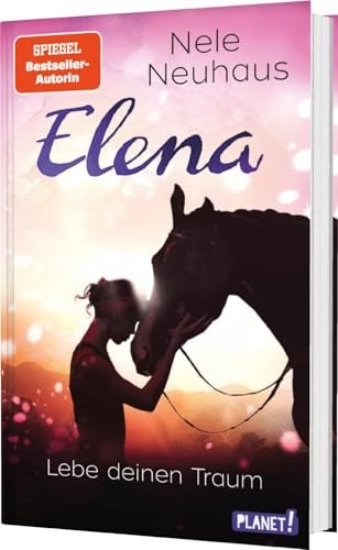 Elena – Ein Leben für Pferde 8: Lebe deinen Traum: Romanserie der Bestsellerautorin (8)