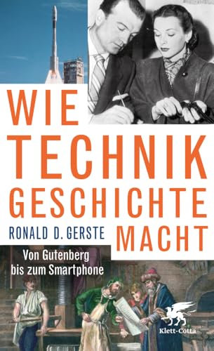 Wie Technik Geschichte macht: Von Gutenberg bis zum Smartphone