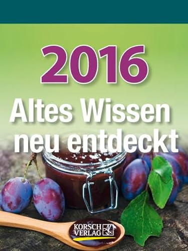 Altes Wissen neu entdeckt 2016: Tages-Abreisskalender
