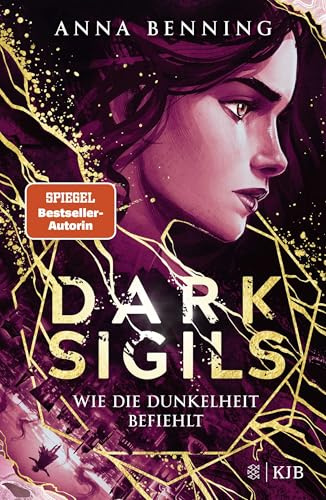 Dark Sigils – Wie die Dunkelheit befiehlt: Band 2 | Atemberaubender Urban-Fantasy Jugendroman