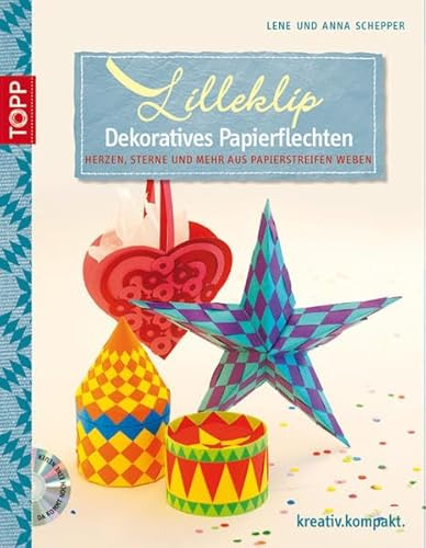 Lilleklip - Dekoratives Papierflechten: Einfache Modelle aus Papierstreifen weben (kreativ.kompakt.)
