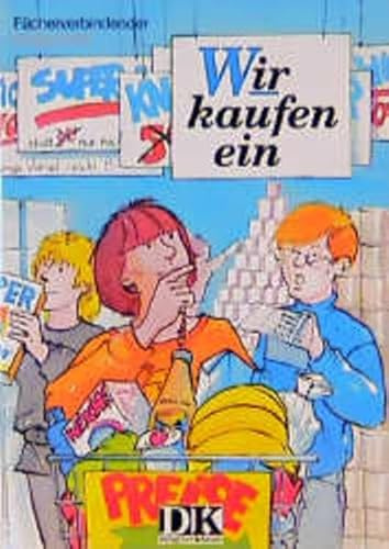 Wir . . ., Wir kaufen ein, Schülerbuch: Sachunterricht Mittelstufe (Wir kaufen ein: Sachunterricht Mittelstufe)