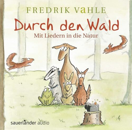 Durch den Wald ...: Mit Kinderliedern in die Natur für Kinder ab 3 Jahren