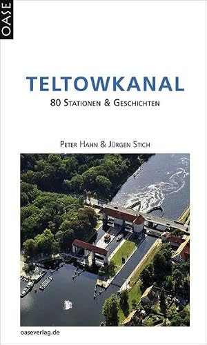 Teltowkanal: 80 Stationen & Geschichten
