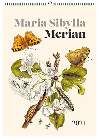 Maria Sibylla Merian. Wandkalender 2024: Bilder aus „Die wunderbare Verwandelung und sonderbare Blumen-nahrung“