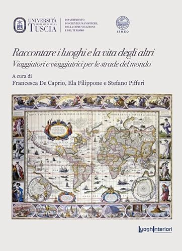 Raccontare i luoghi e la vita degli altri. Viaggiatori e viaggiatrici per le strade del mondo