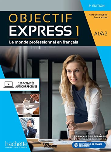 Objectif express. Livre élève. Per le Scuole superiori. Con e-book. Con espansione online. Con Audio. Con Video (Vol. 1): Le monde professionnel en français